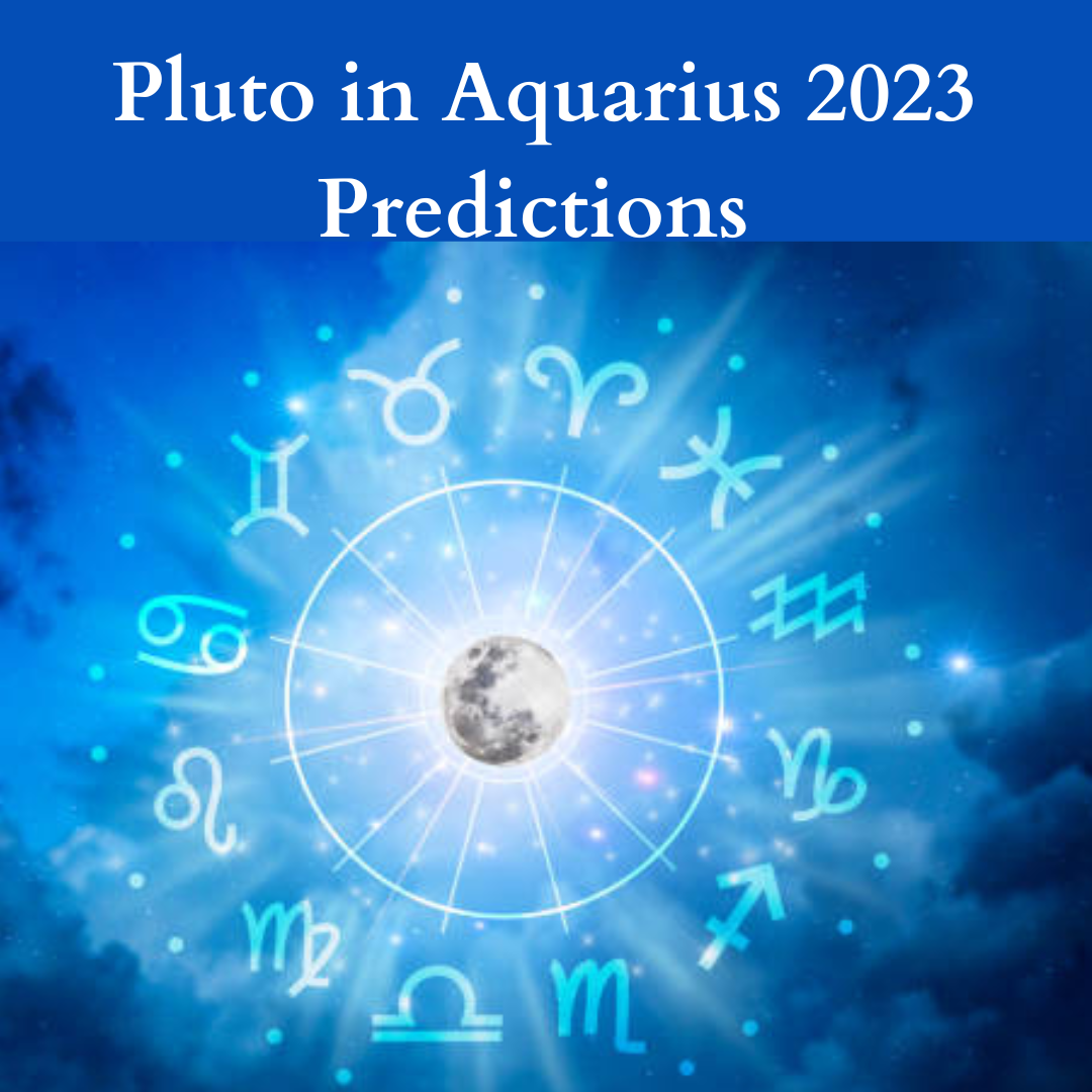 Pluto In Aquarius Predictions For All Zodiac Signs Astro Vastu