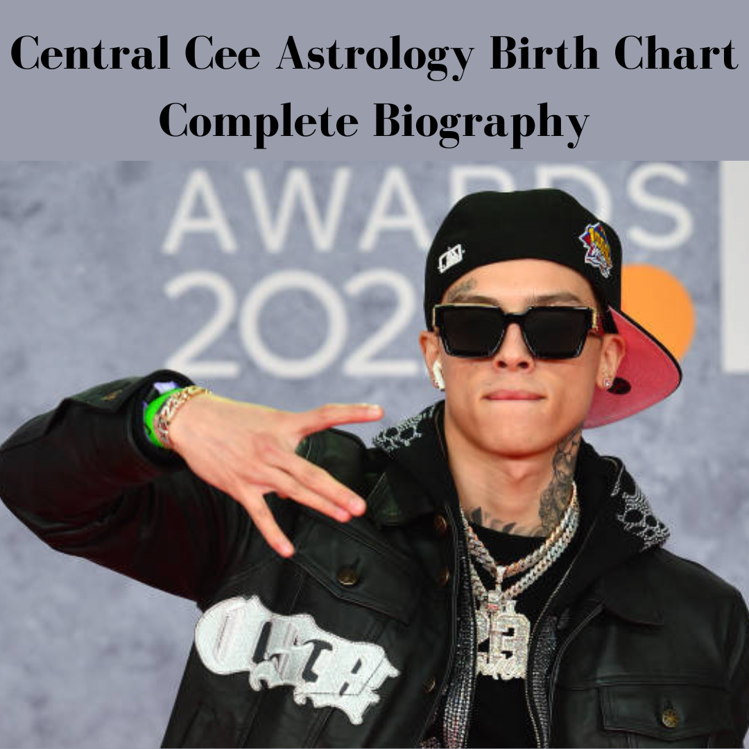 Central Cee Astrology Birth Chart Complete Biography Astro Vastu