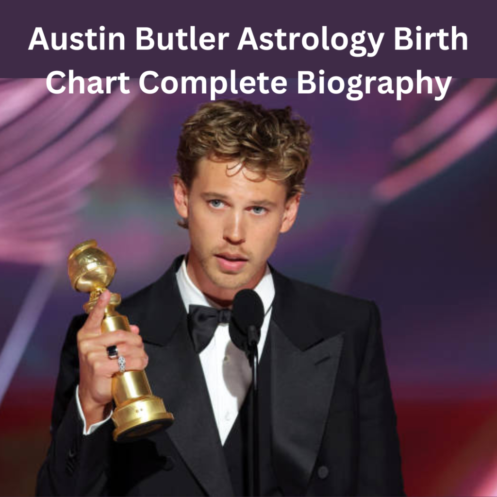 Austin Butler Astrology Birth Chart, Biography, Net Worth 2023! Astro