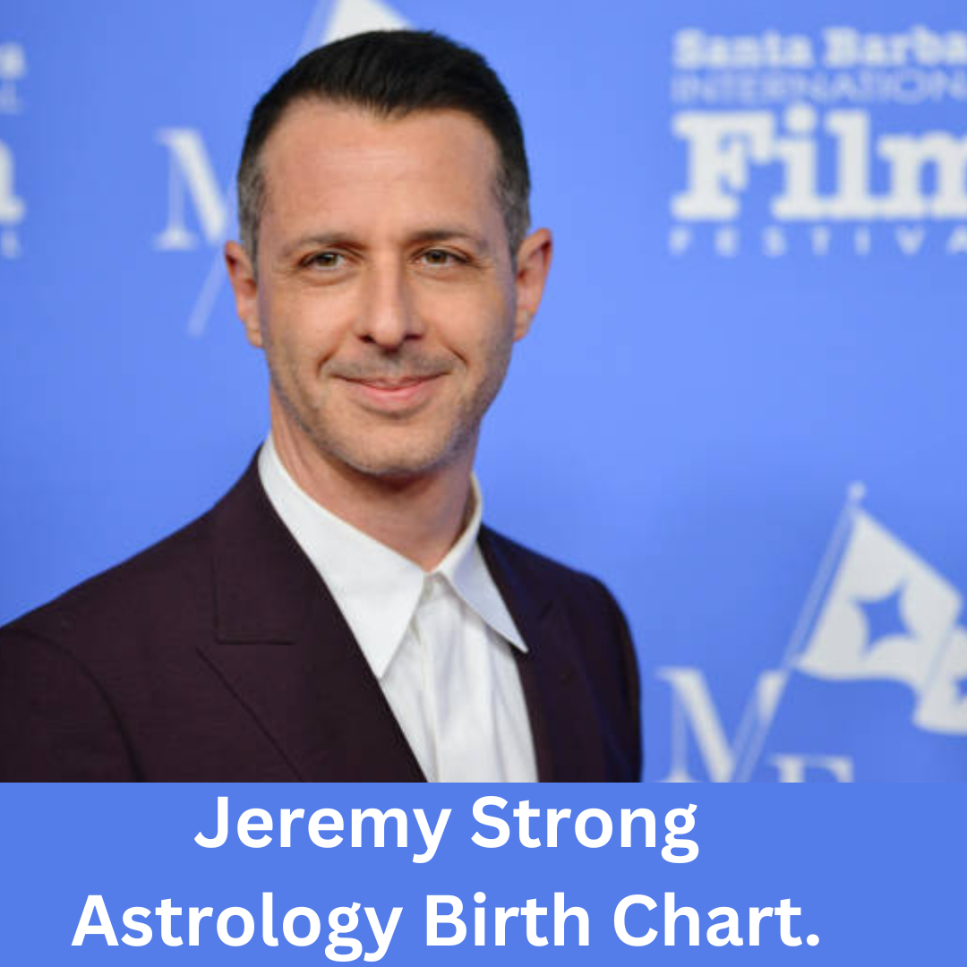 Jeremy Strong Astrology Birth Chart Horoscope Astro Vastu