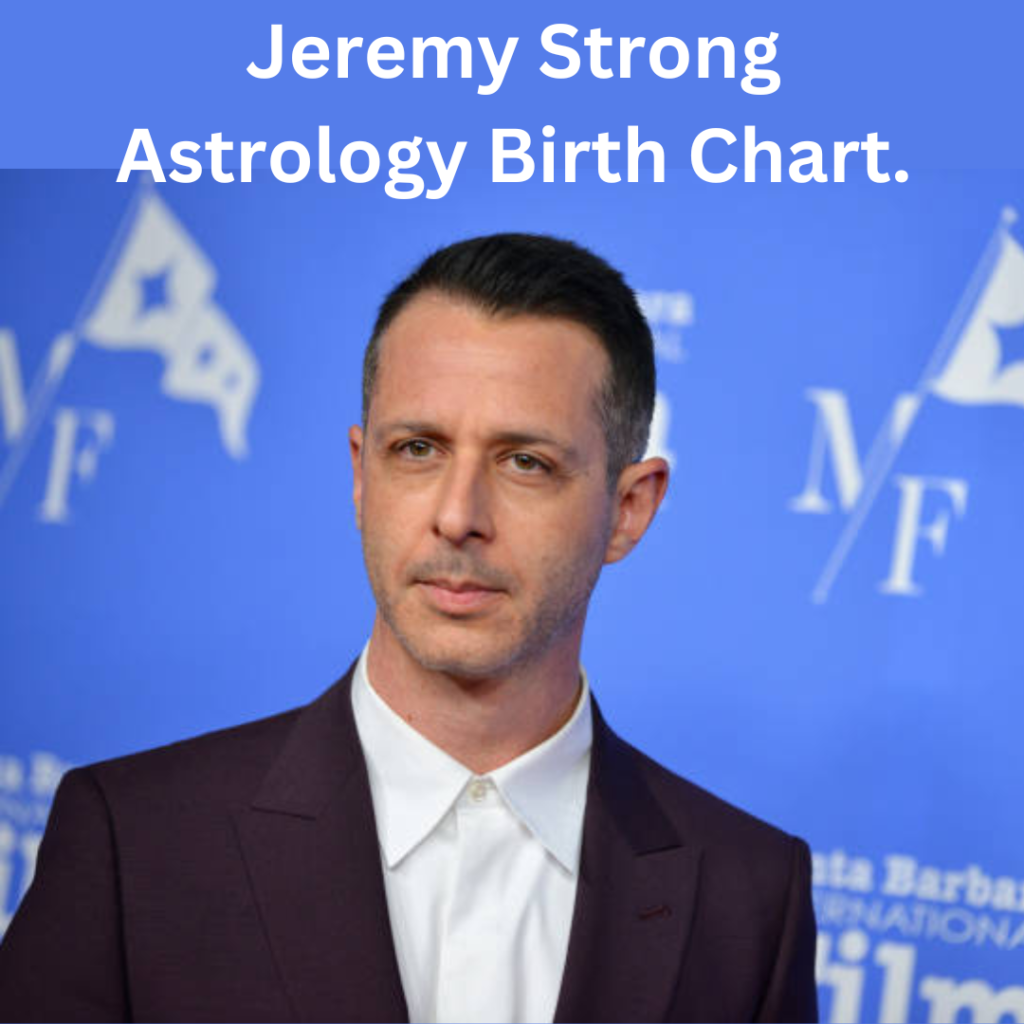 Jeremy Strong Astrology Birth Chart Horoscope Astro Vastu