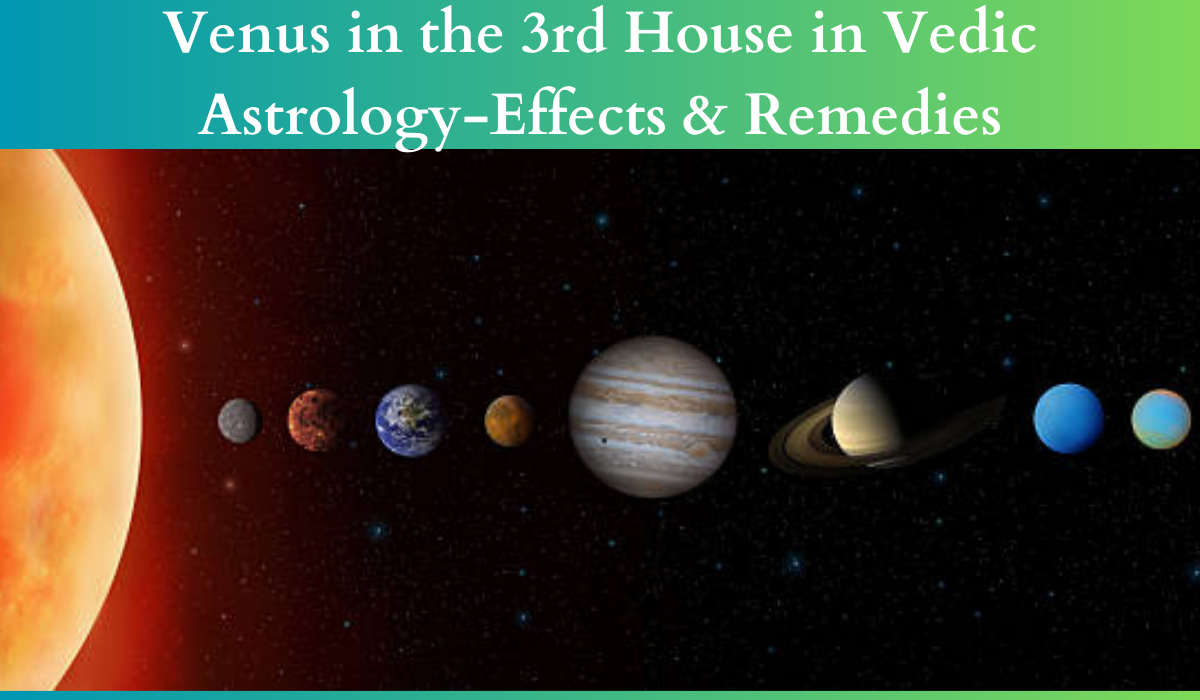 venus-in-the-3rd-house-in-vedic-astrology-effects-remedies-astro-vastu