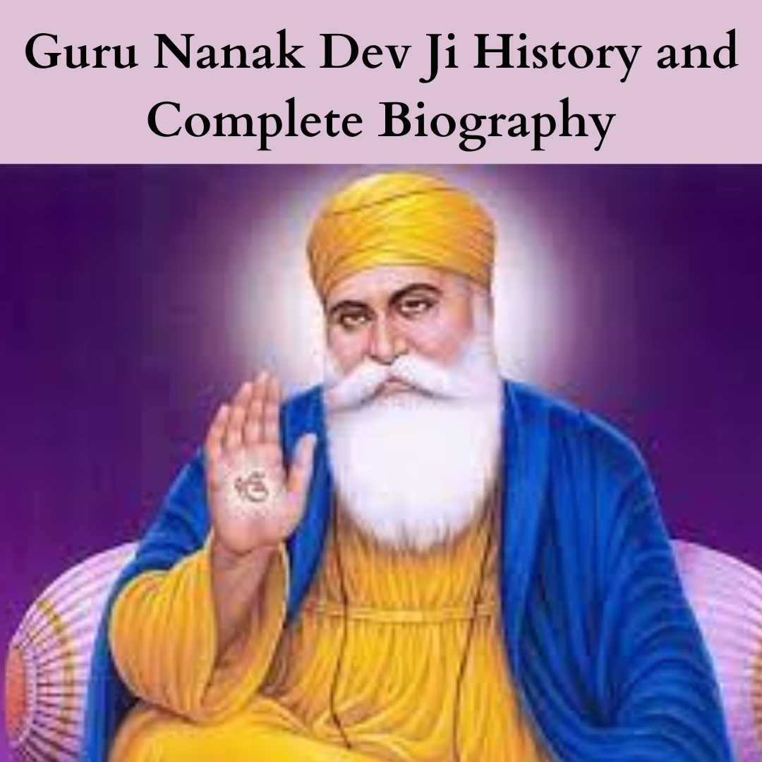 Guru Nanak Dev Ji History and Complete Biography