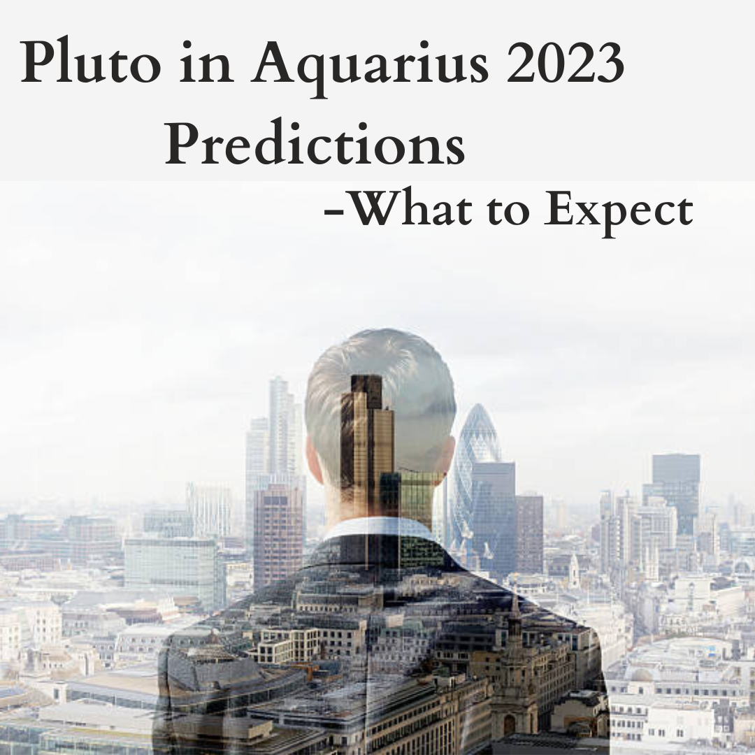 Pluto In Aquarius 2023 Predictions For All Zodiac Signs Astro Vastu